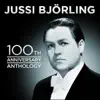 Jussi Björling - Jussi Bjorling 100th Anniversary Anthology
